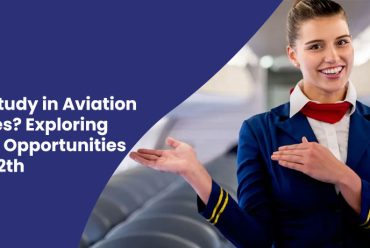 Why Study in Aviation courses? Exploring Future Opportunities After 12th