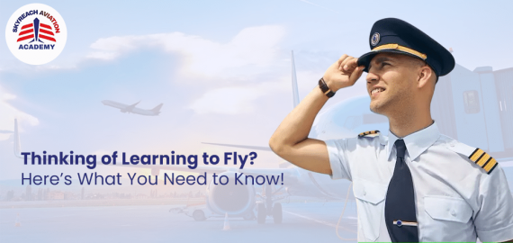 Pilot – Thinking of Learning to Fly? Here’s What You Need to Know!