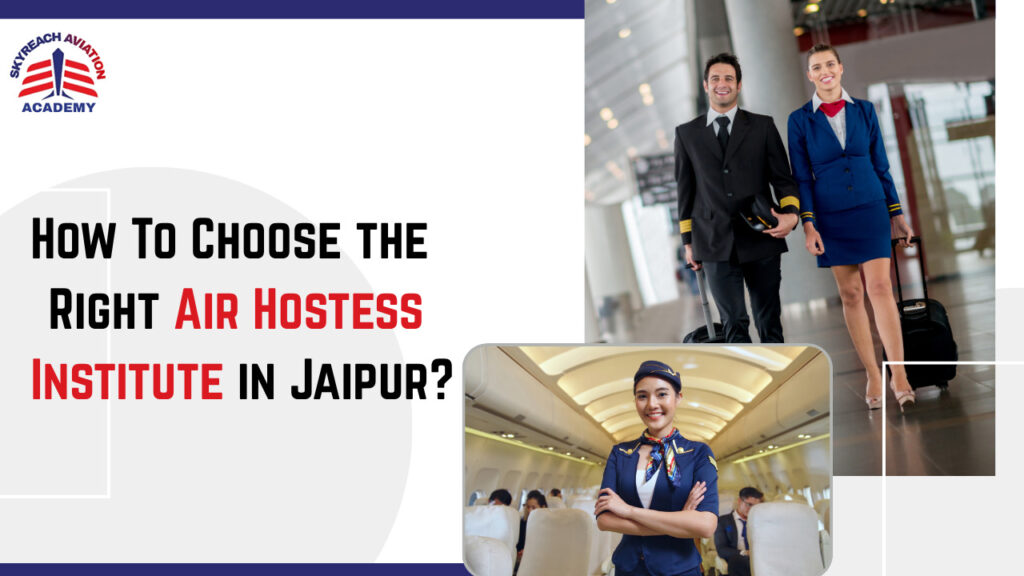 How To Choose the Right Air Hostess Institute in Jaipur?