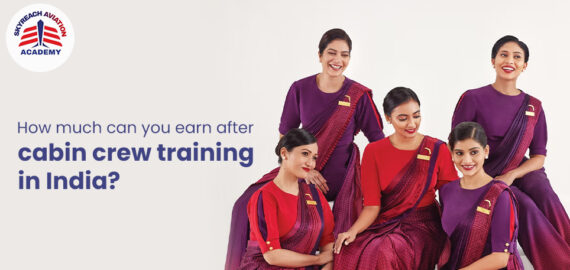 How Much Can you Earn After Cabin Crew Training in India?