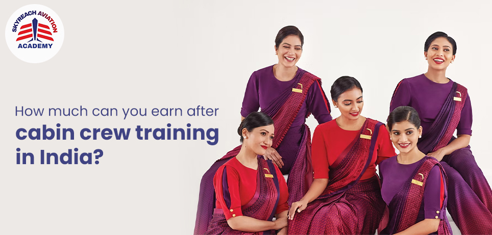 How Much Can you Earn After Cabin Crew Training in India?
