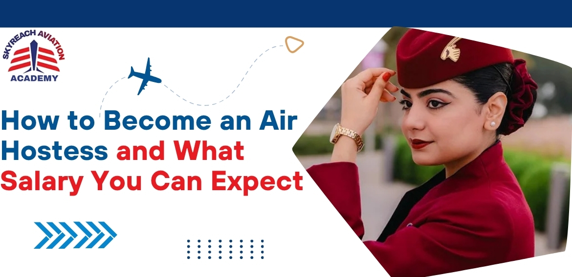 How to Become an Air Hostess and What Salary You Can Expect