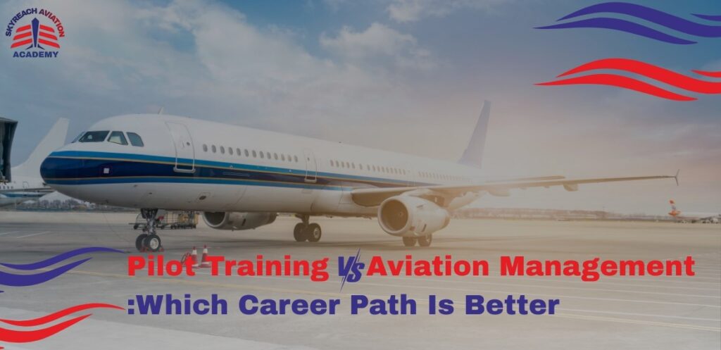Pilot Training vs. Aviation Management: Which Career Path Is Better