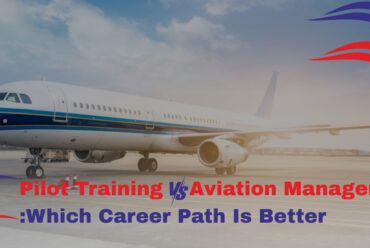 Pilot Training vs. Aviation Management: Which Career Path Is Better?