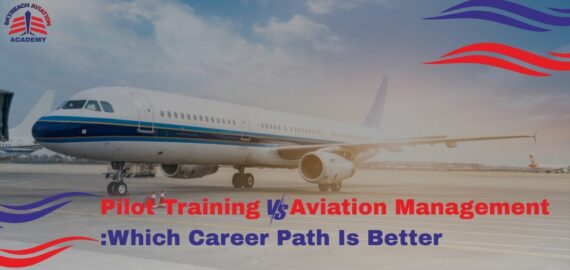 Pilot Training vs. Aviation Management: Which Career Path Is Better?