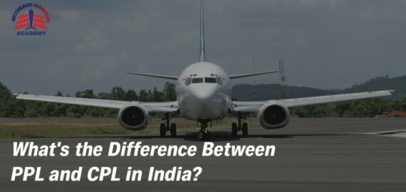 What’s the Difference Between PPL and CPL in India?