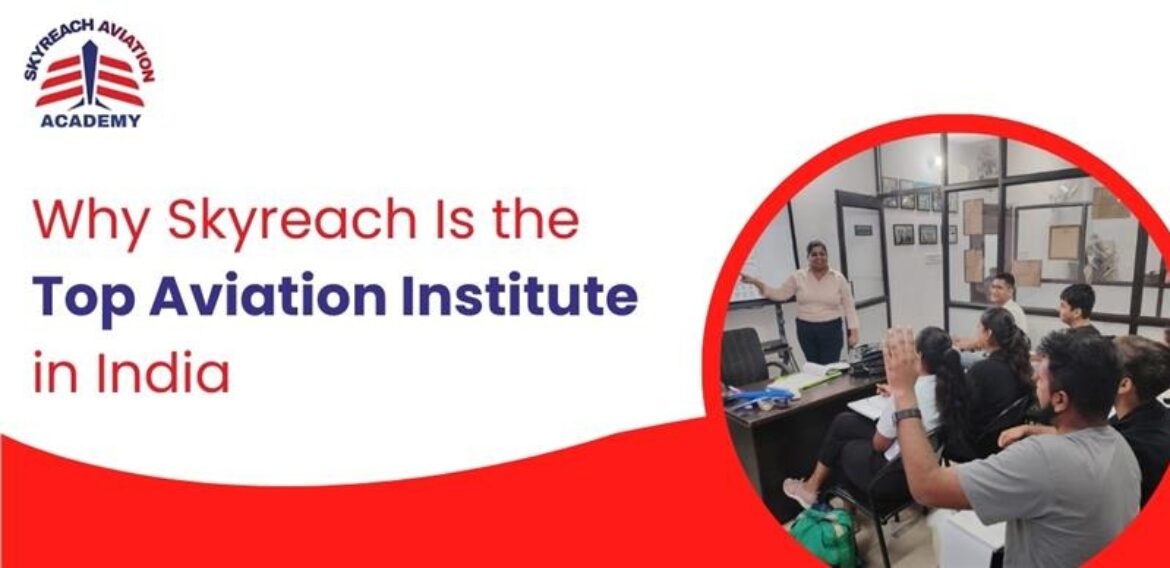 Why Skyreach Is the Top Aviation Institute in India