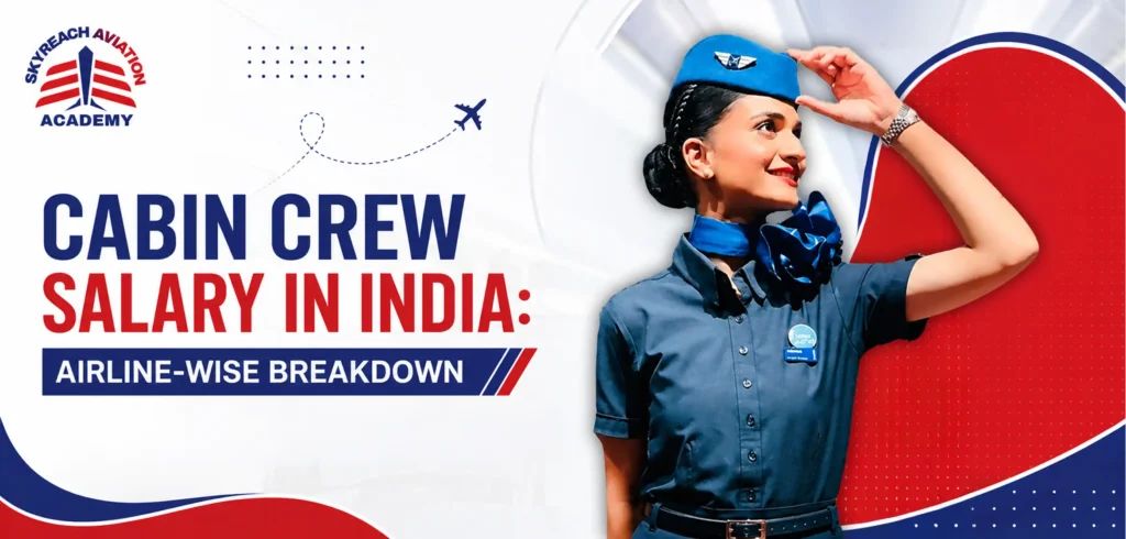 Cabin Crew Salary in India Airline-Wise Breakdown